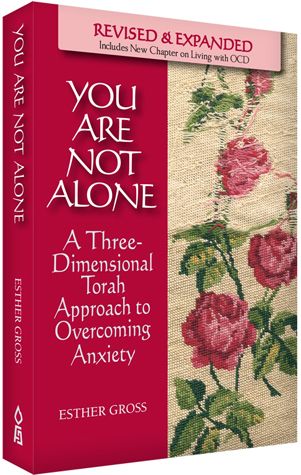 You Are Not Alone: A Three-Dimensional Torah Approach to Overcoming Anxiety