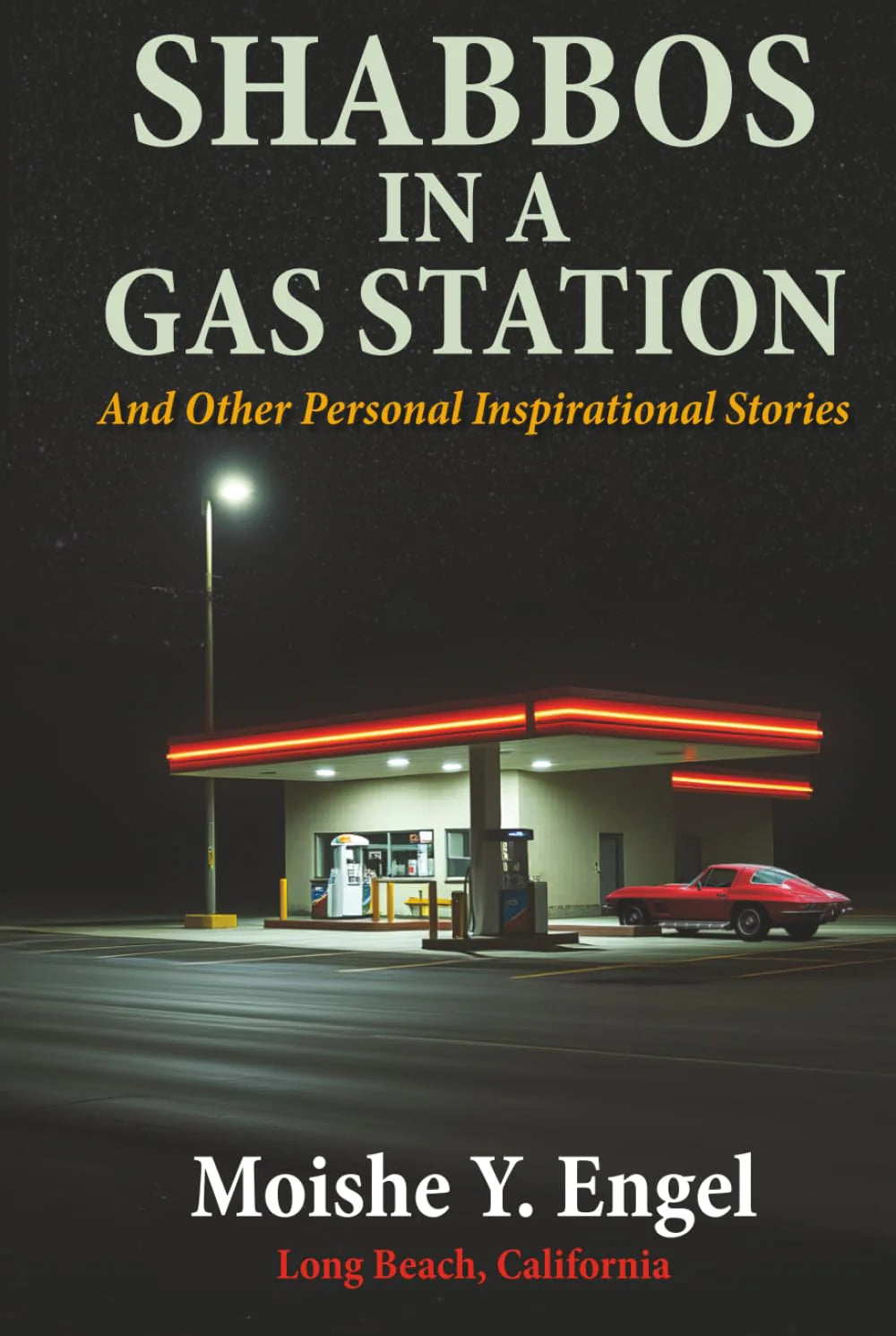 Shabbos in a Gas Station-Moish Engel (BKE-SIAGS)