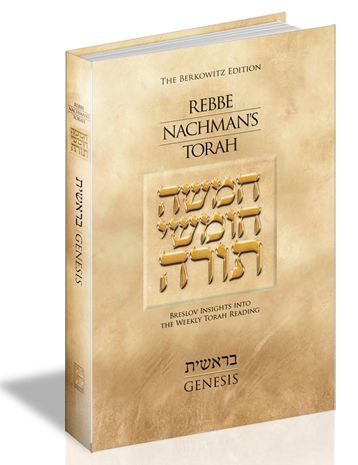 Rebbe Nachman's Torah: Breslov Insights into the Weekly Torah Reading, Volume 1: Genesis (Bereishit)