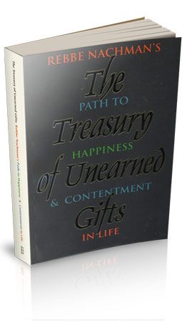 The Treasury of Unearned Gifts: Rebbe Nachman’s Path to Happiness and Contentment in Life