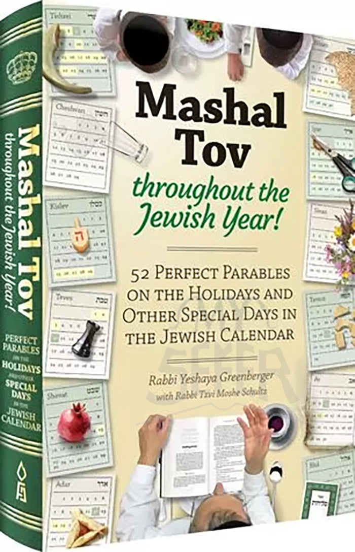Mashal Tov 2: 52 Perfect Parables On The Holidays and Other Special Days on the Jewish Calendar