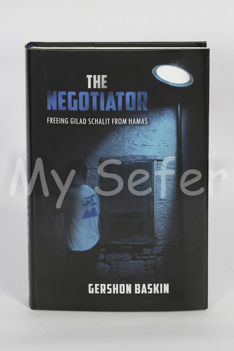 The Negotiator - Freeing Gilad Schalit from Hamas