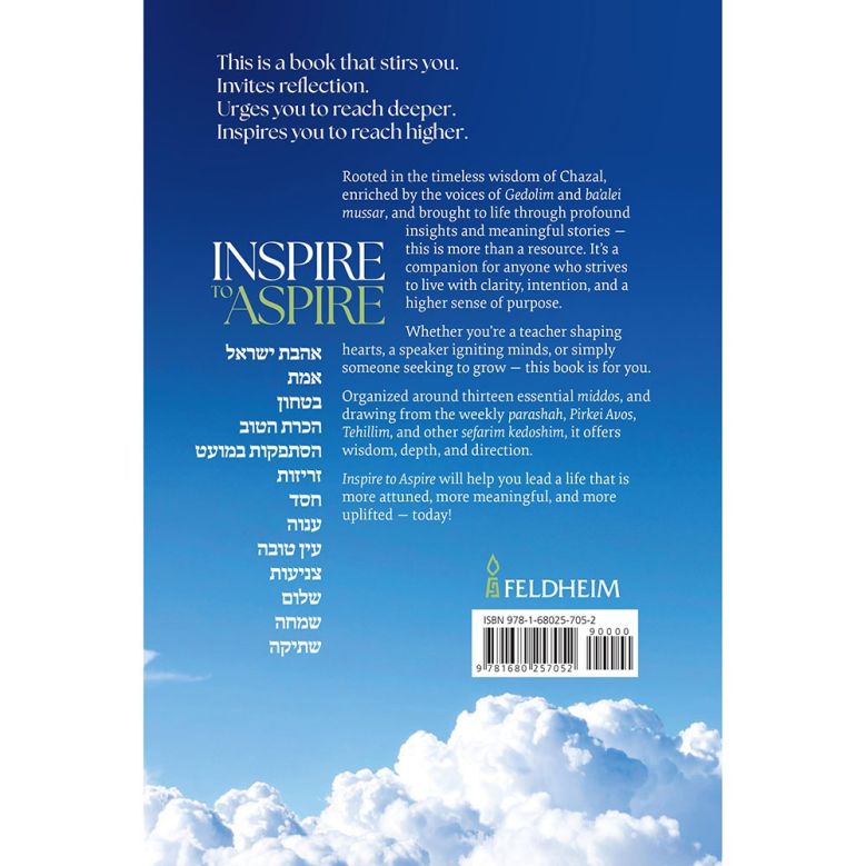 Inspire to Aspire: Stirring Torah wisdom on Thirteen Essential Middos for growth