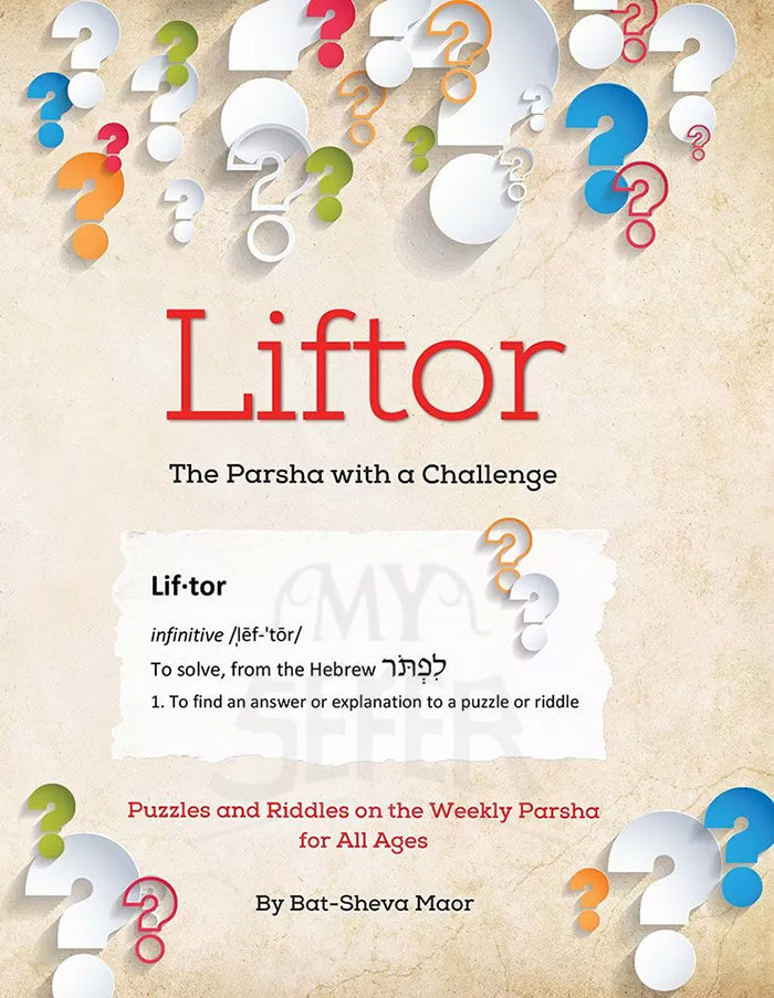 Liftor, The Parsha with a Challenge: Puzzles and Riddles on the Weekly Parsha for all ages