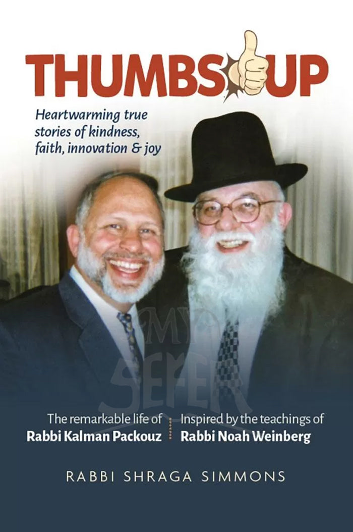 Thumbs Up: Heartwarming True Stories of Kindness, Faith, Innovation and Joy From the Remarkable Life of Rabbi Kalman Packouz