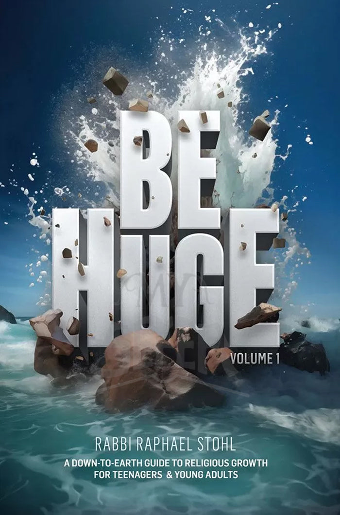 Be Huge: A Down-To-Earth Guide to Religious Growth for Teenagers and Young Adults, Volume 1