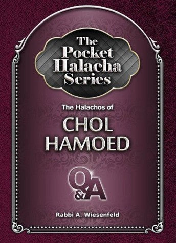 Pocket Halacha: Halachos of Chol Hamoed