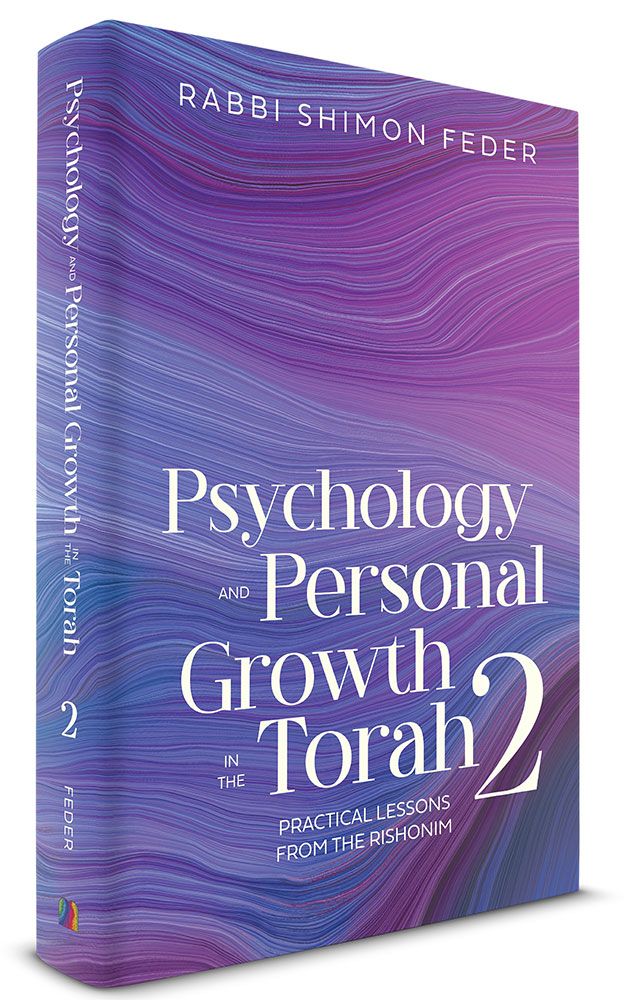 Psychology and Personal Growth in the Torah: Practical lessons from the Rishonim, Volume 2
