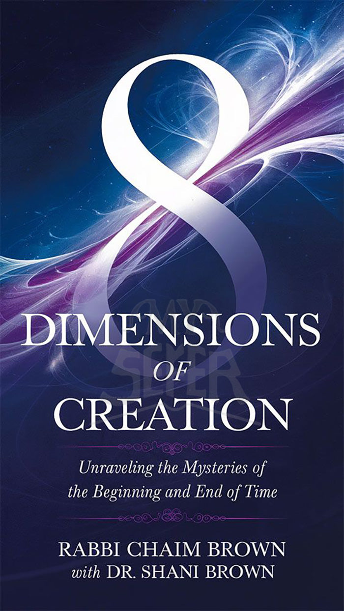 8 Dimensions of Creation: Unraveling the Mysteries of the Beginning and End of Time