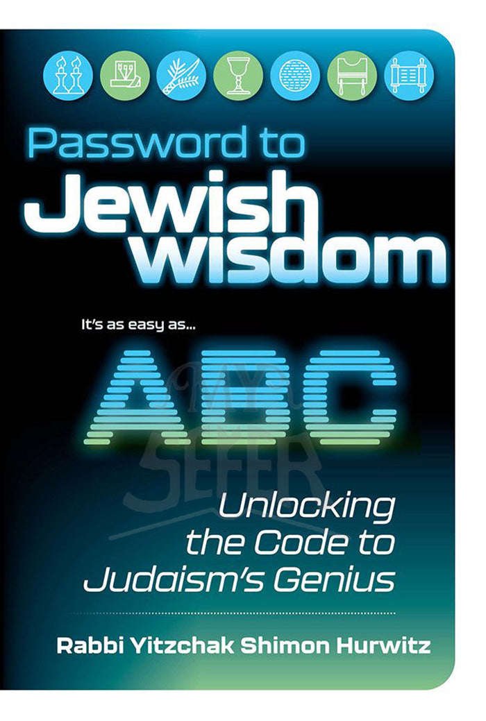 Password to Jewish Wisdom: Unlocking the Code to Judaism's Genius