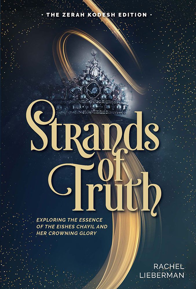 Strands of Truth: Explore the Essence of the Eishes Chayil and Her Crowning Glory