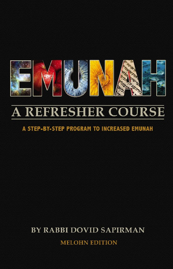 Emunah: A Refresher Course: A Step-by-Step Program to Increased Emunah