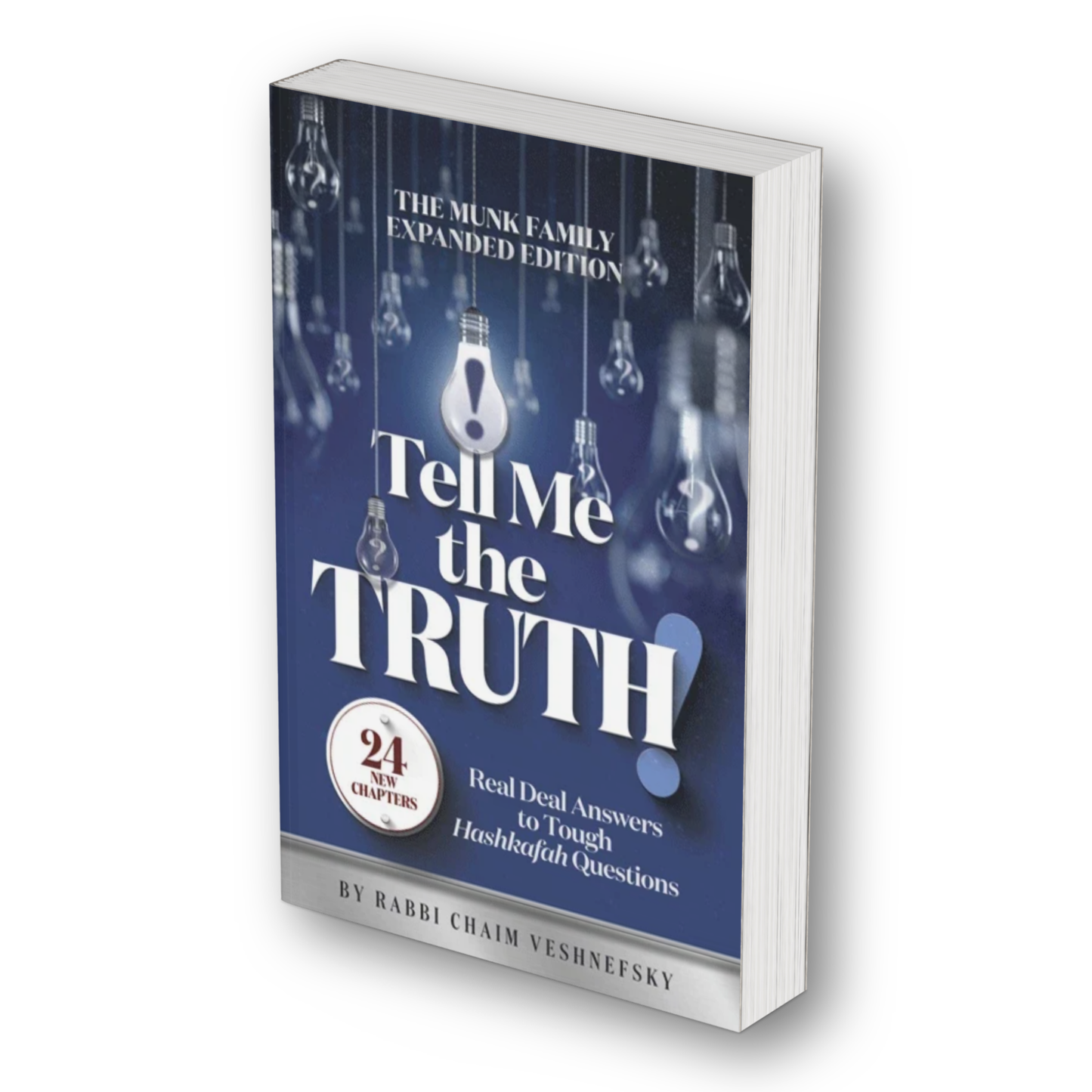 Tell Me The Truth! - Expanded Edition: Real Deal Answers to Tough Hashkafah Questions