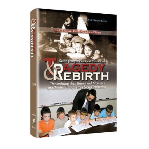 Tragedy and Rebirth: Transmitting the History and Messages of Churban Europa to a New Generation