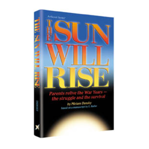 The Sun Will Rise: Parents Relive the War Years - The Struggle and the Survival (Paperback)