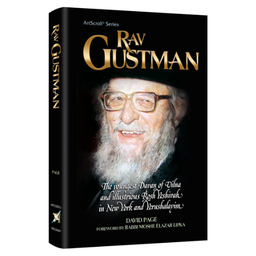 Rav Gustman: The youngest Dayan of Vilna and illustrious Rosh Yeshivah in New York and Yerushalayim