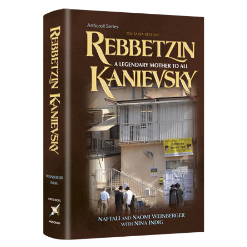 Rebbetzin Kanievsky (Hardcover): A Legendary Mother to All