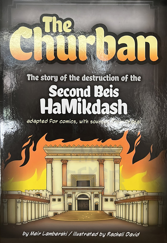 The Churban: The Story of the Destruction of the Second Beis HaMikdash