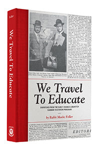 We Travel to Educate: DISPATCHES FROM THE EARLY CHABAD-LUBAVITCH SUMMER VISITATION PROGRAM