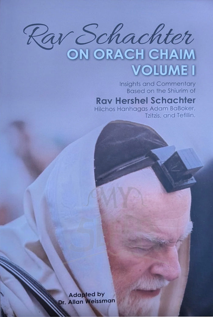Rav Schachter On Orach Chaim