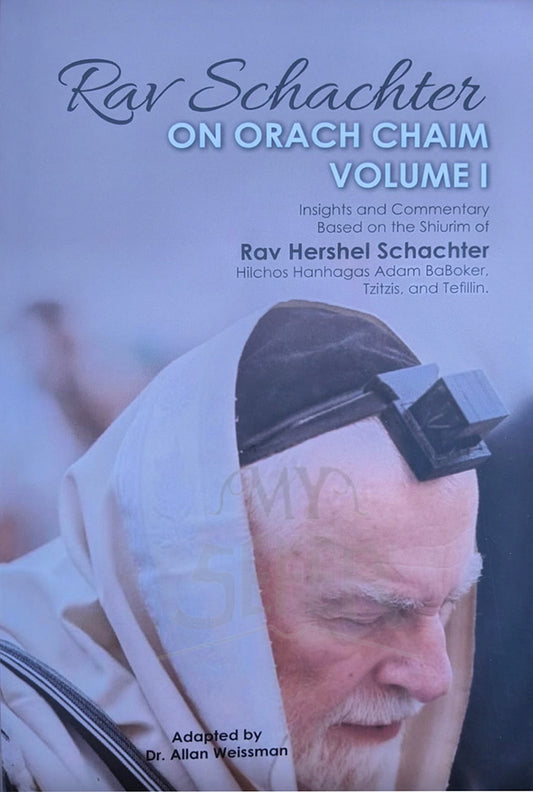 Rav Schachter On Orach Chaim