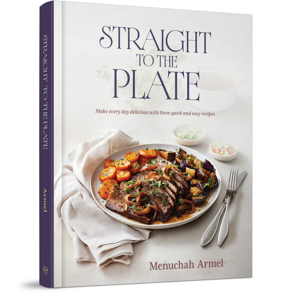 Straight to the Plate: Make every day delicious with these quick and easy recipes