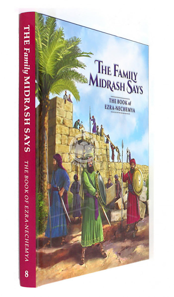 The Family Midrash Says: The Book of Ezra - Nechemya