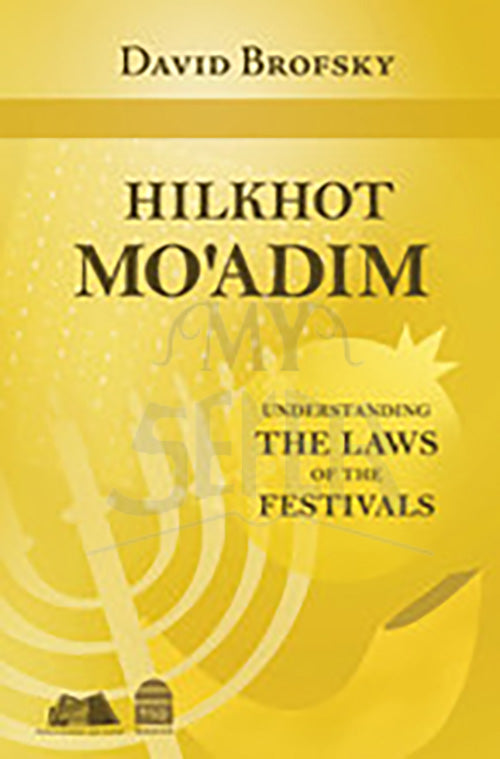 Hilkhot Mo'adim Understanding the Laws of the Festivals