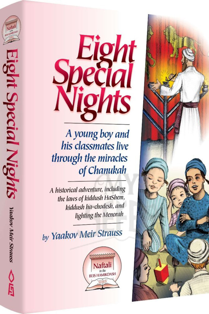 Eight Special Nights: A Young Boy and His Classmates Live Through the Miracles of Chanukah