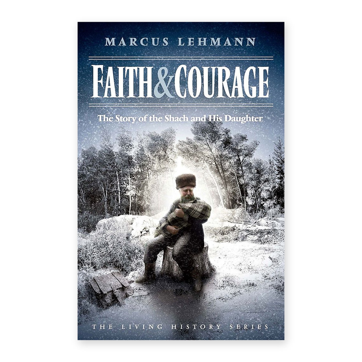 Faith & Courage: The story of the Shach and His Daughter