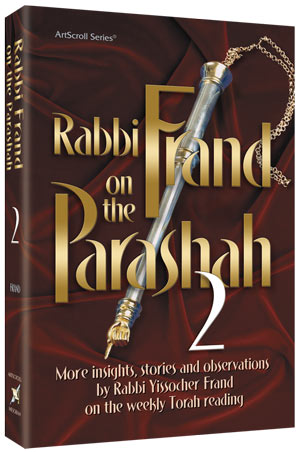Rabbi Frand On the Parashah Volume 2: More Insights, Stories and Observations by Rabbi Yissocher Frand on the Weekly Torah Reading