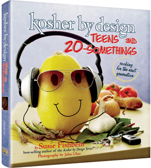 Kosher By Design Teens and 20-Somethings: Cooking for the Next Generation