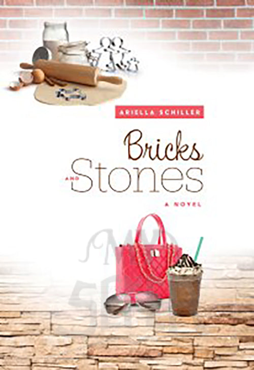 Bricks and Stones - Ariella Schiller - Soft Cover
