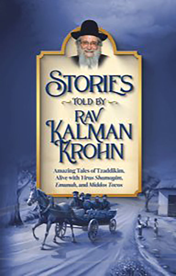 Stories Told By Rav Kalman Krohn Vol. 1