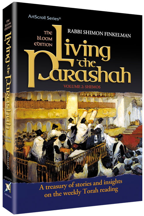 Living the Parashah - Volume 2: Shemos: A treasury of insights and stories on the weekly Torah reading