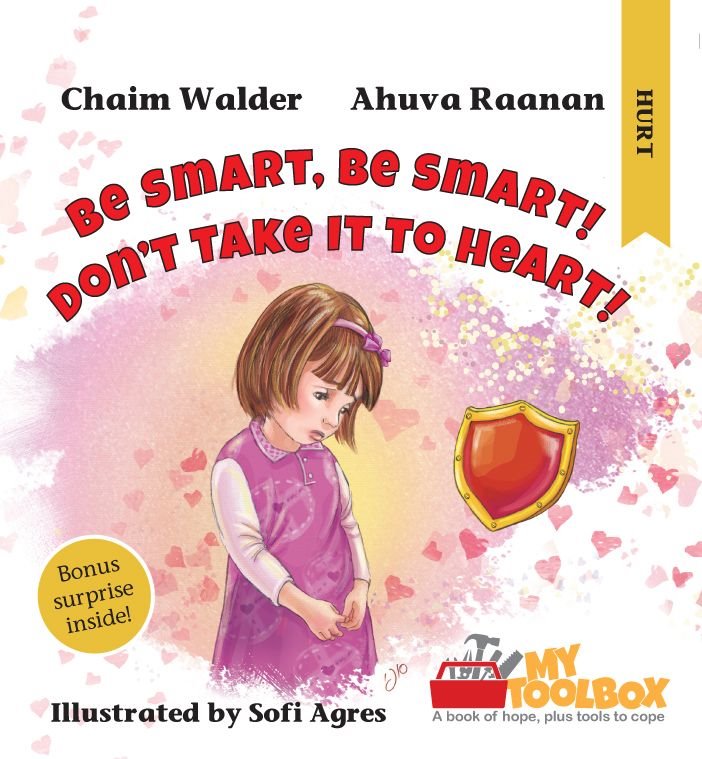 Be Smart, Be Smart! Don't Take It To Heart!: A My Toolbox series book