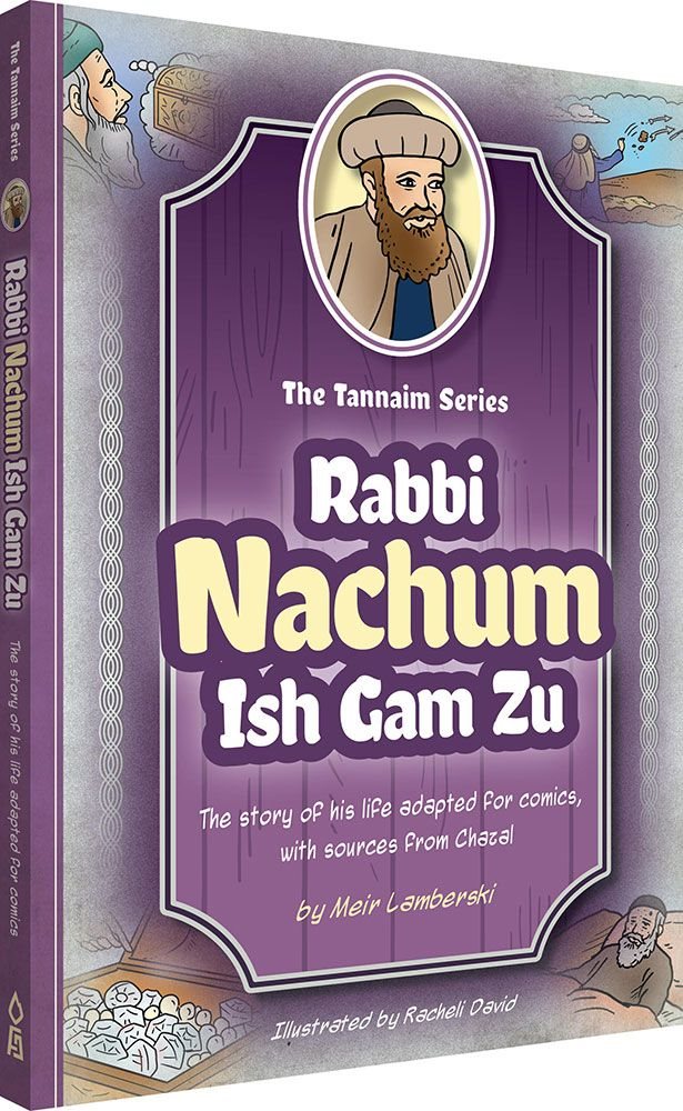 Tannaim Series: Nachum Ish Gam Zu