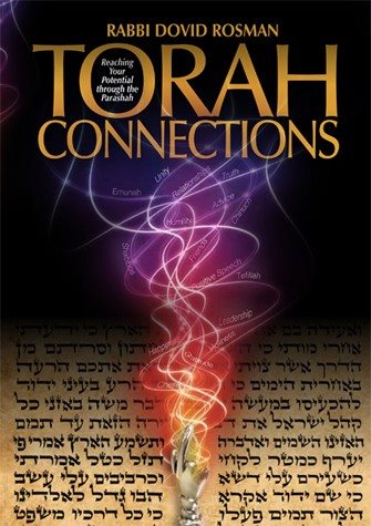 Torah Connections: Reaching Your Potential Through the Parashah