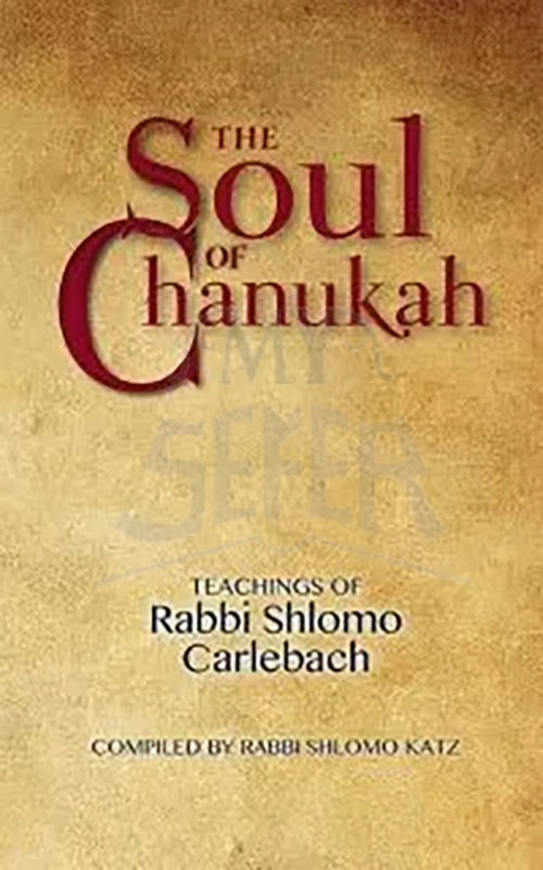 The Soul of Chanukah: Teachings of Rabbi Shlomo Carlebach