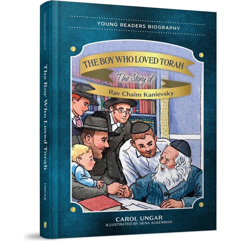 Young Readers Biography - The Boy Who Loved Torah: The Story of Rav Chaim Kanievsky