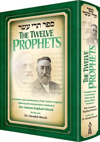 The Twelve Prophets (Trei Asar): Translation and Commentary of the Twelve Prophets Following the Interpretative Method of Rav Samson Raphael Hirsch