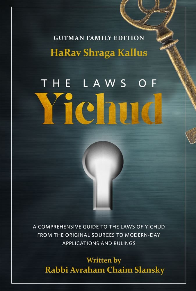The Laws Of Yichud: A Comprehensive Guide to The Laws of Yichud From the Original Sources to Modern-Day Applications and Rulings