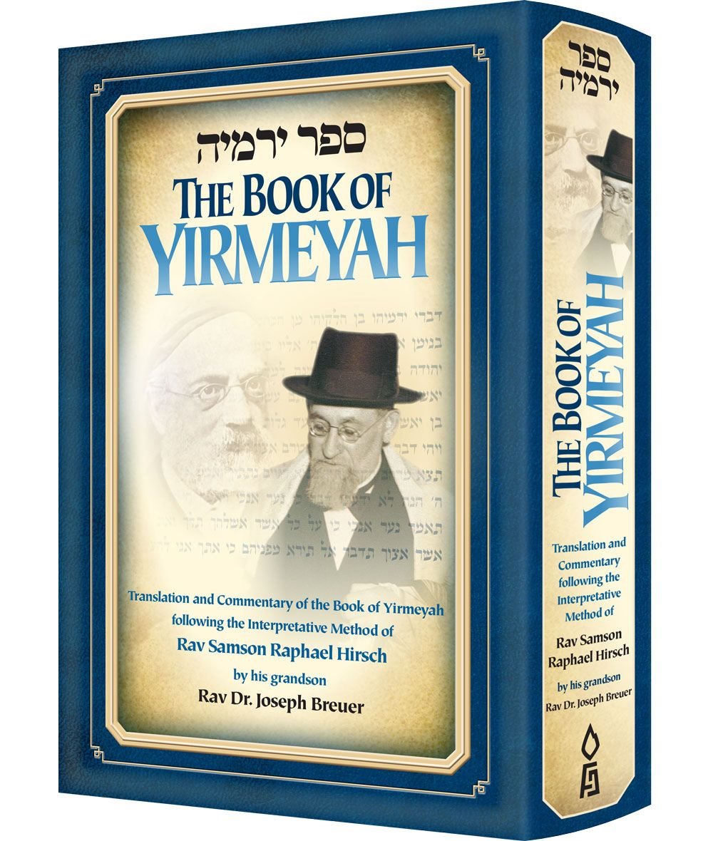 The Book of Yirmeyah: Translation and Commentary of the Book of Yirmeyah Following the Interpretative Method of Rav Samson Raphael Hirsch