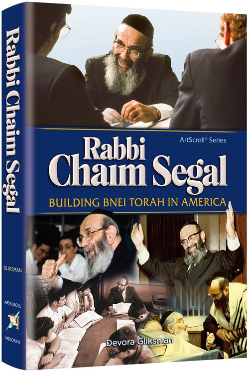 Rabbi Chaim Segal - Building Bnei Torah in America