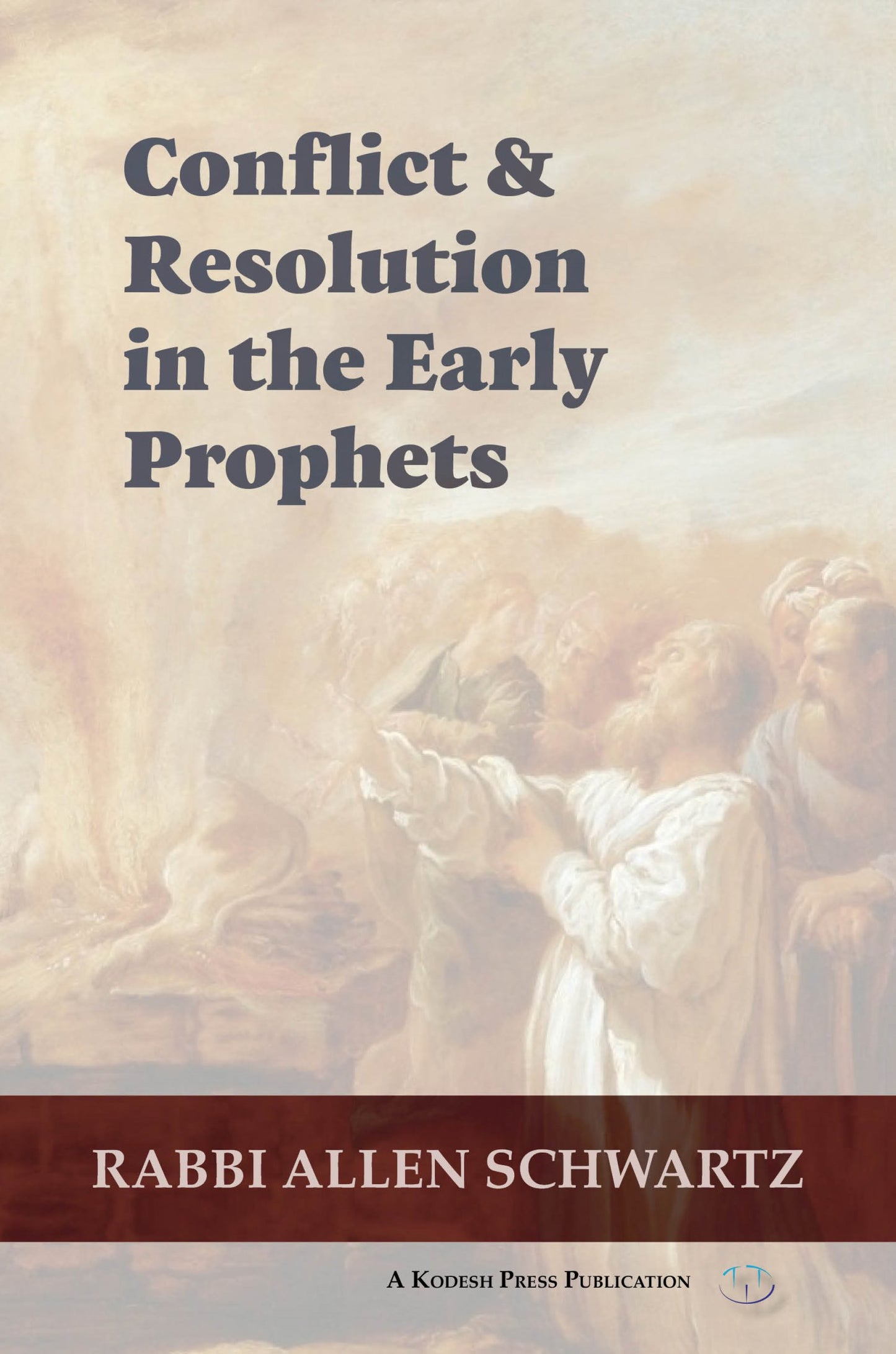 Conflict and Resolution in the Early Prophets - Paperback