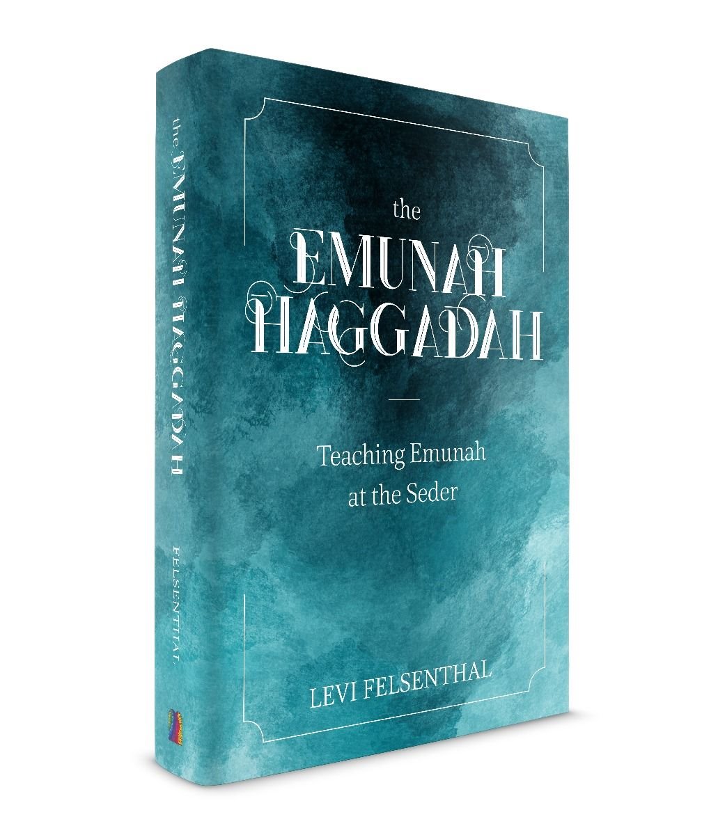 The Emunah Haggadah: Teaching Emunah at the Seder