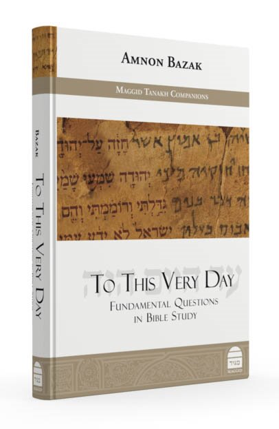 To This Very Day: Fundamental Questions in Bible Study