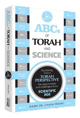 ABCs of Torah and Science: Elucidating, From a Torah Perspective, the Opportunities and Challenges of Our Scientific Age