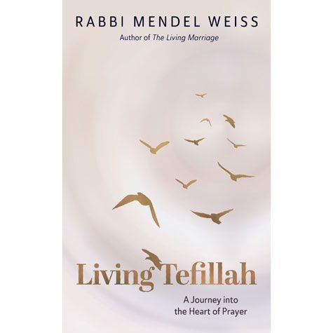 Living Tefillah: A Journey into the Heart of Prayer
