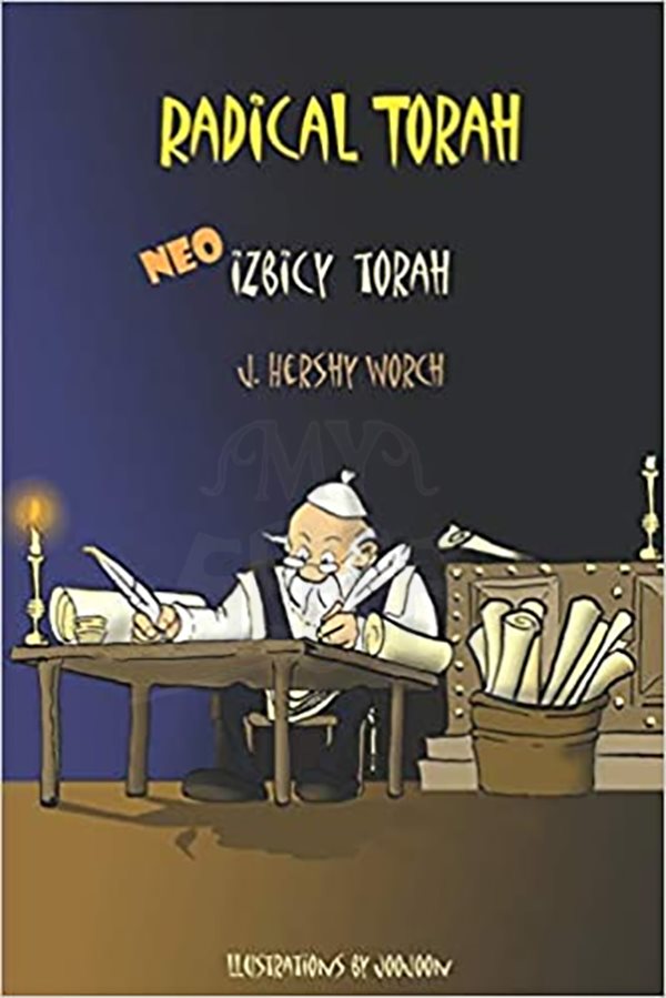 Radical Torah: Neo Izbicy Torah